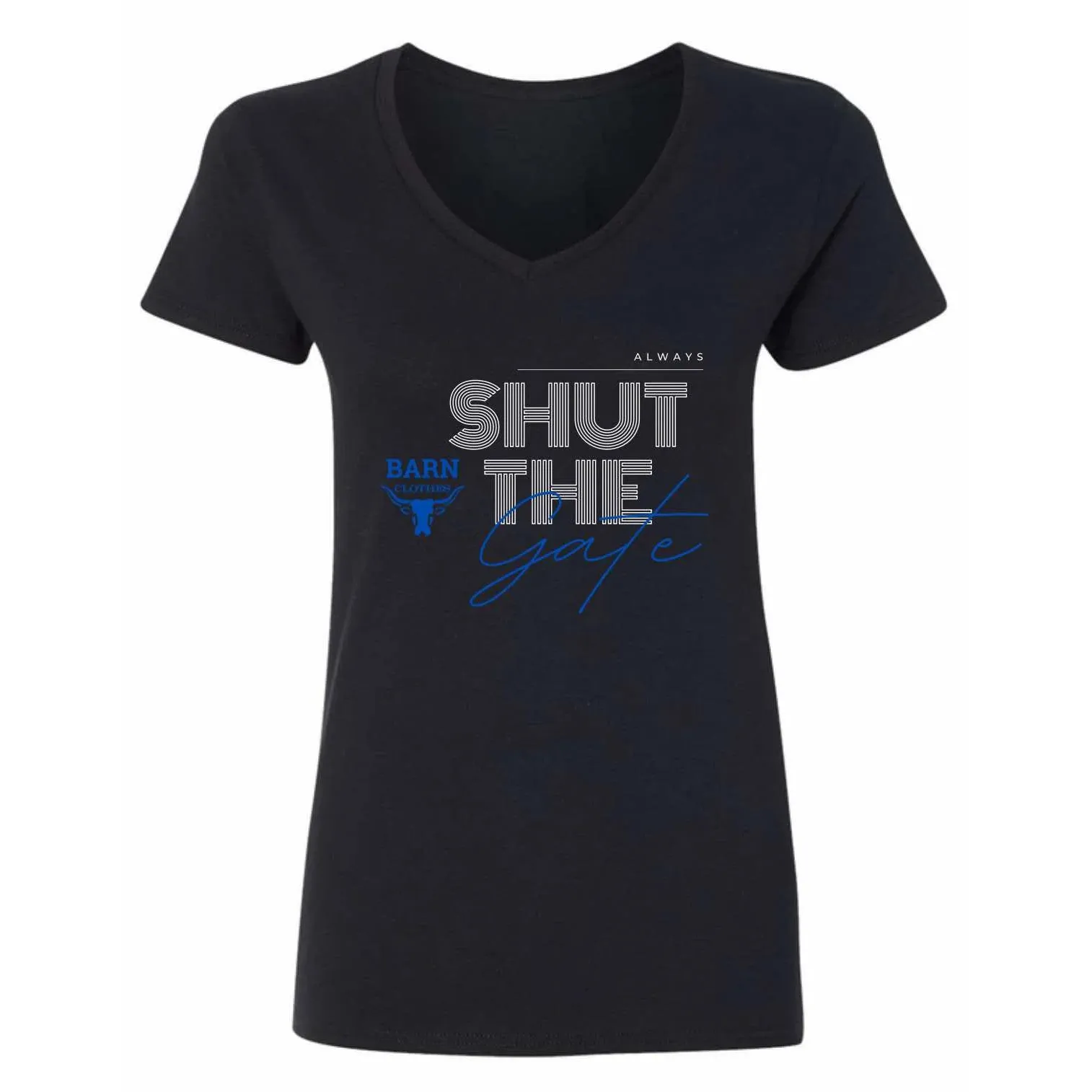 Barn Clothes Women's Always SHUT THE Gate Tee Shirt- Black
